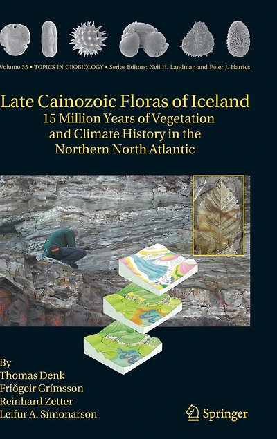 Late Cainozoic Floras Of Iceland: 15 Million Years Vegetation And Climate History The Northern North Atlantic