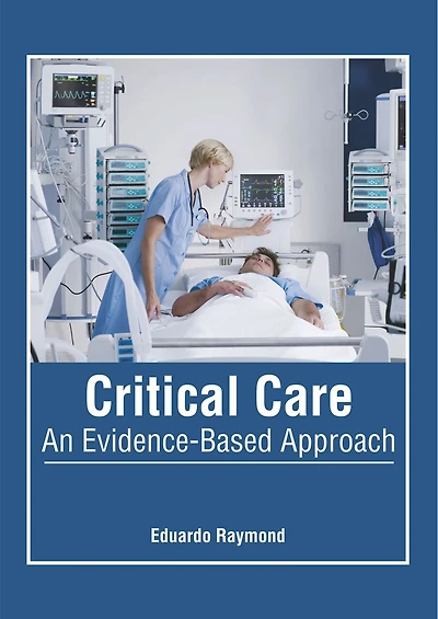 Critical Care: An Evidence-based Approach