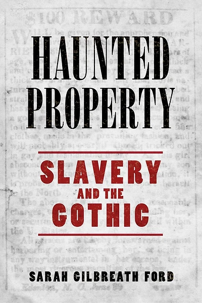 Haunted Property: Slavery And The Gothic