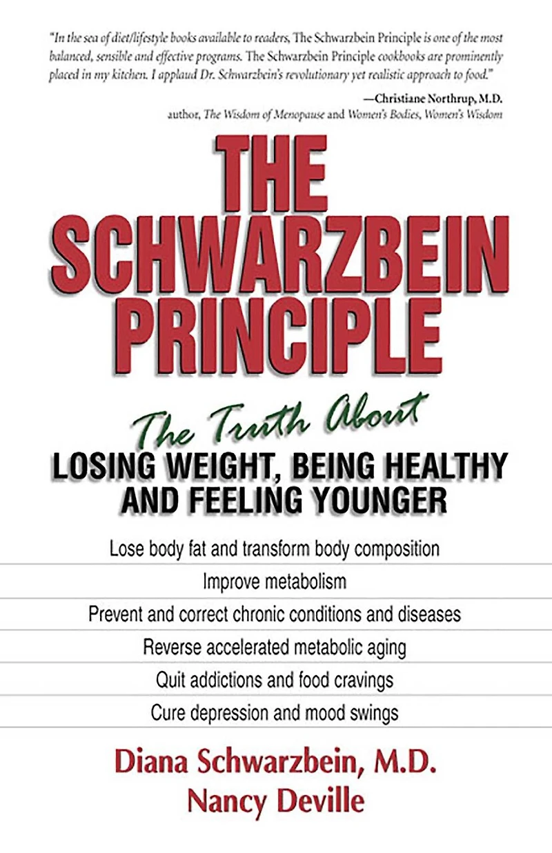 The Schwarzbein Principle: Truth about Losing Weight, Being Healthy and Feeling Younger