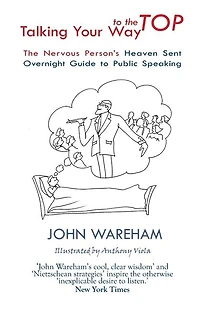 Talking Your Way to the Top: The nervous person's heaven sent overnight guide to public speaking