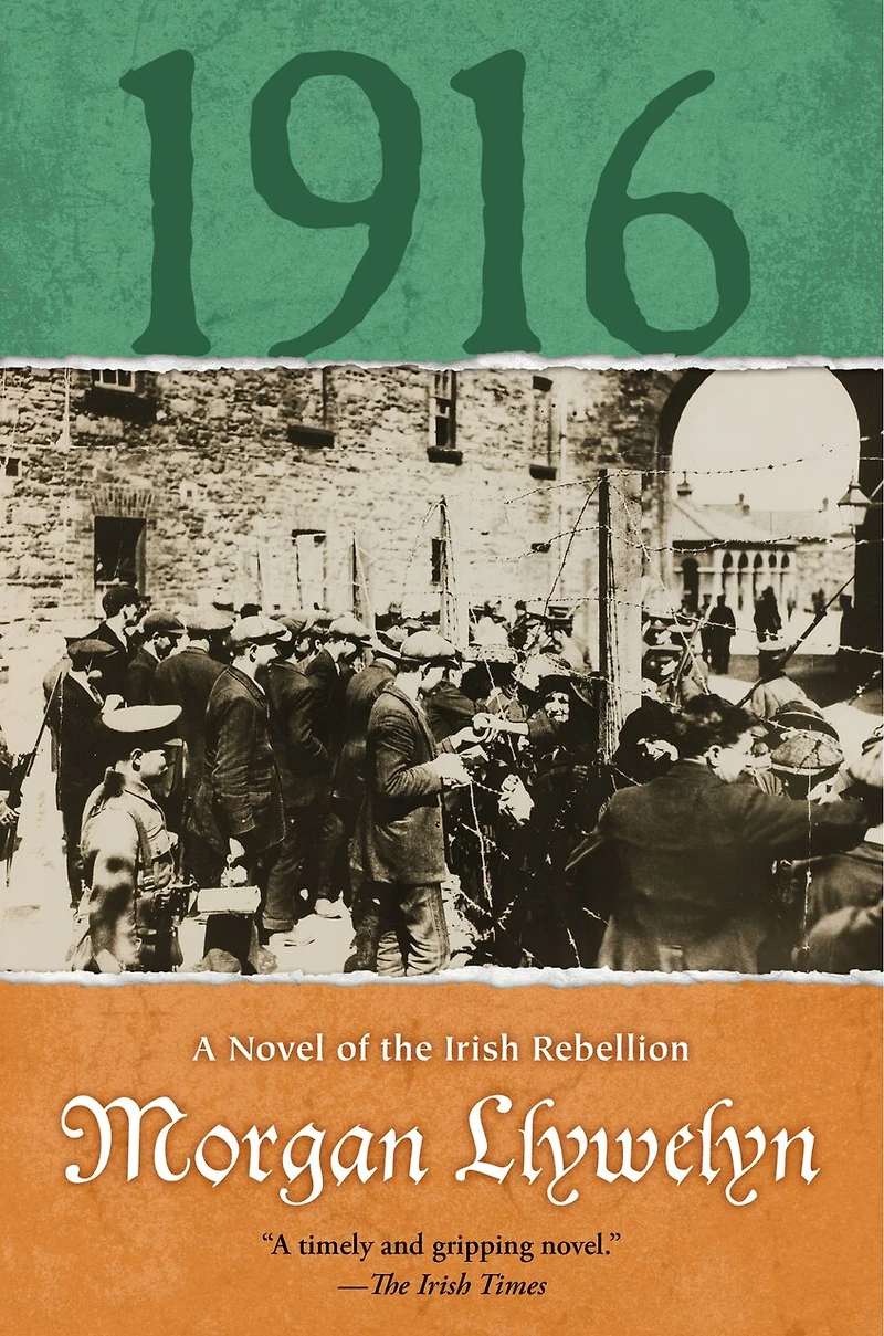 1916: A Novel Of The Irish Rebellion