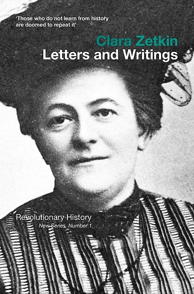 Clara Zetkin: Letters And Writings