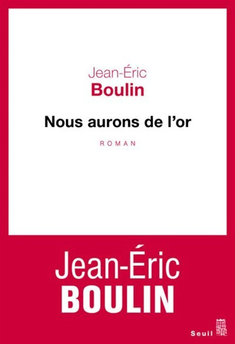 Nous aurons de l'or