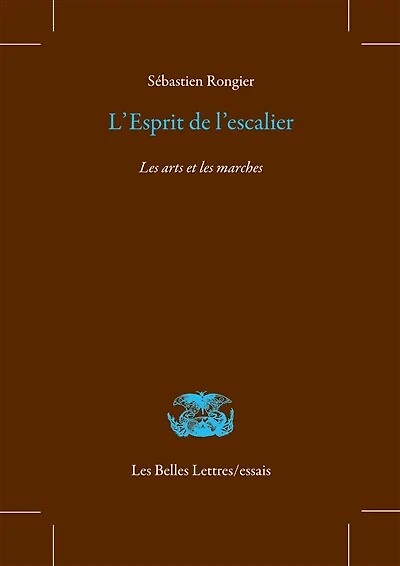 L' esprit de l'escalier: les arts et les marches