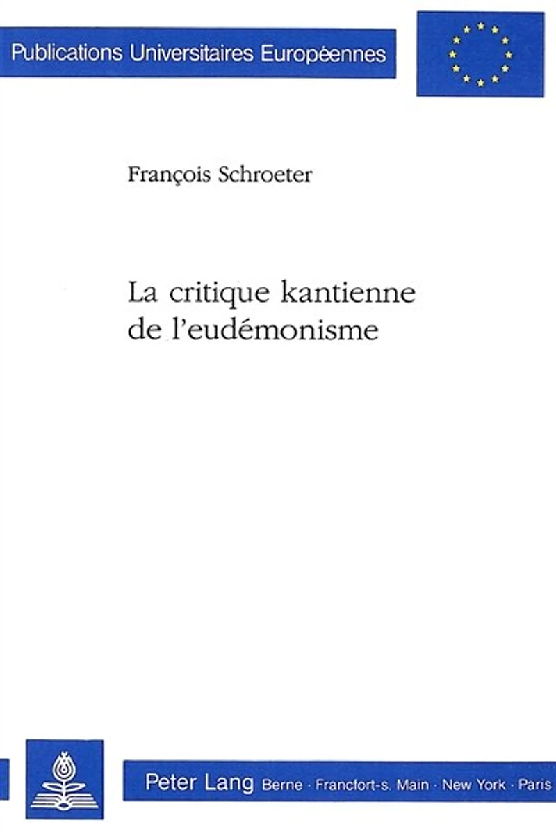 La critique kantienne de l'eud�monisme