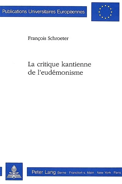 La critique kantienne de l'eud�monisme