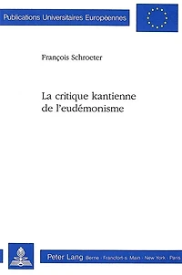 La critique kantienne de l'eud�monisme