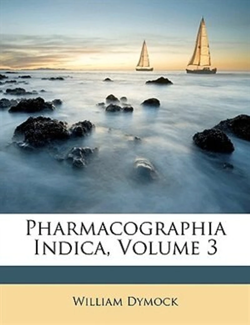 Pharmacographia Indica; Volume 3