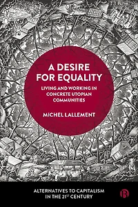 A Desire for Equality: Living and Working Concrete Utopian Communities