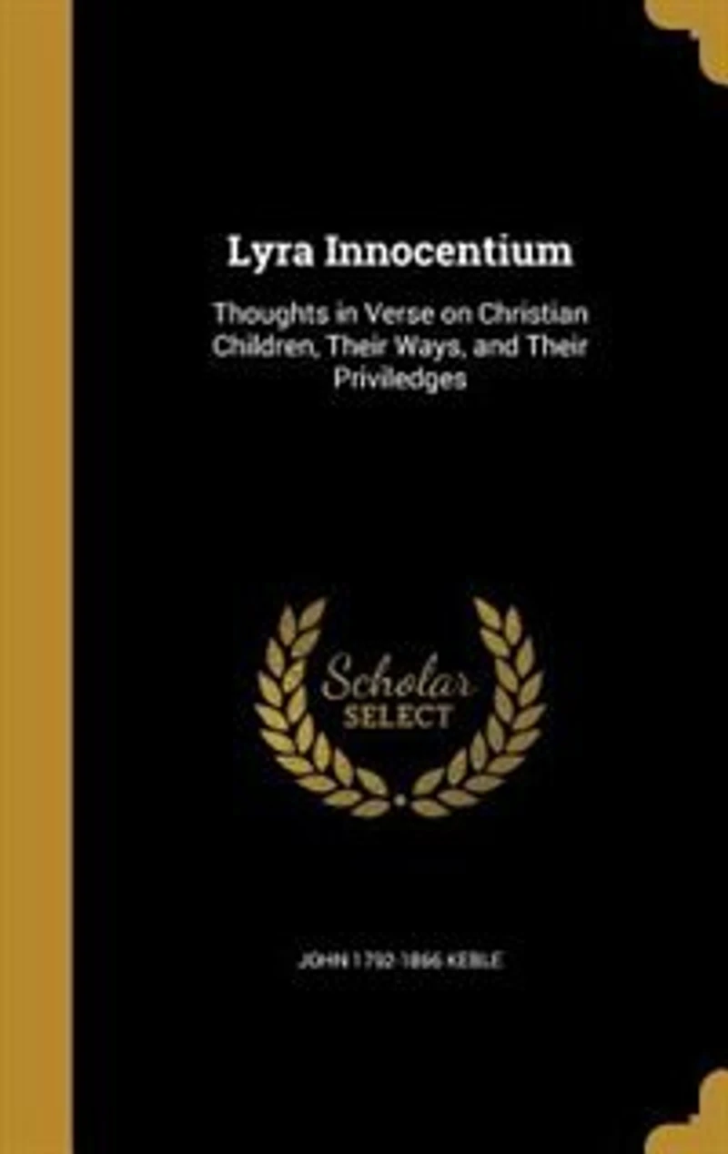 Lyra Innocentium: Thoughts Verse on Christian Children, Their Ways, and Priviledges