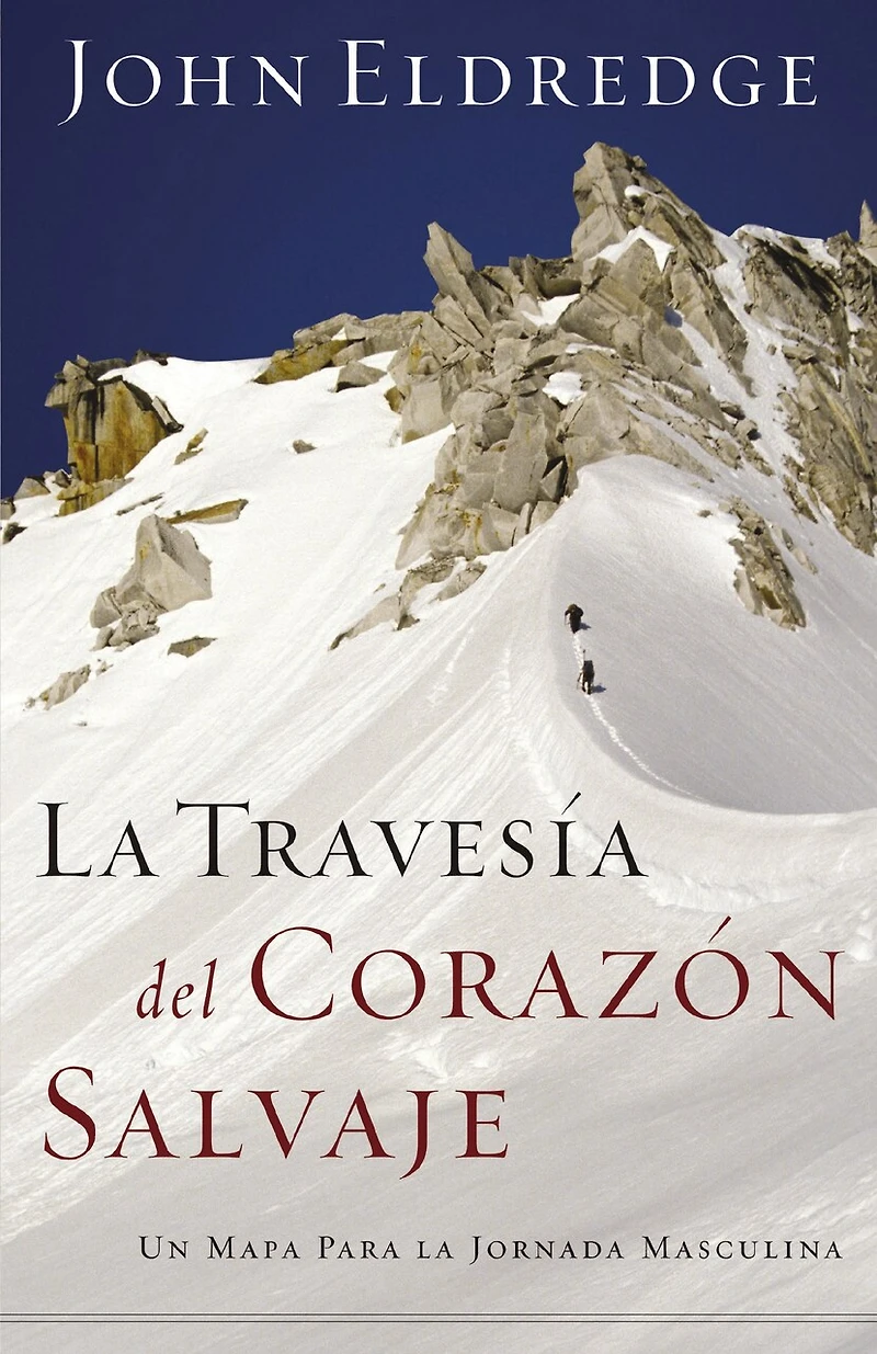 la travesía del corazón salvaje: Un mapa para jornada masculina