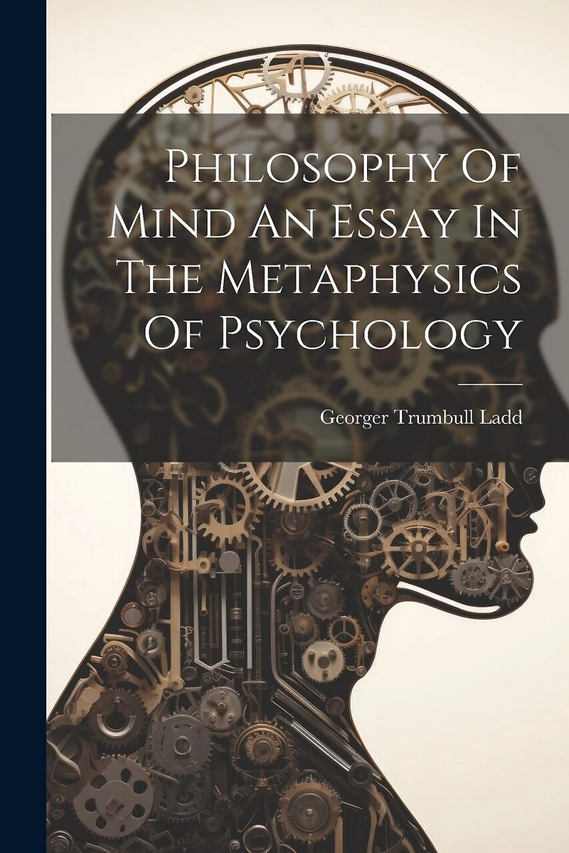 Philosophy Of Mind An Essay In The Metaphysics Of Psychology