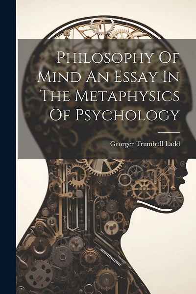 Philosophy Of Mind An Essay In The Metaphysics Of Psychology