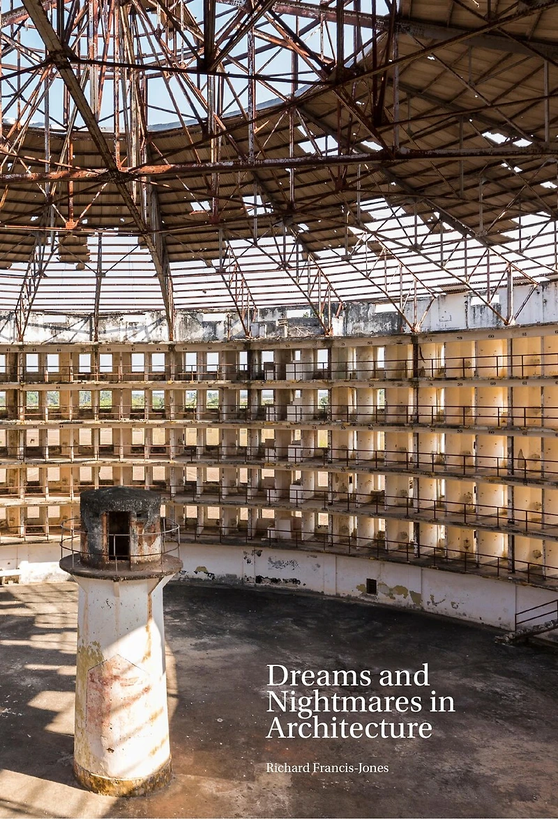 Dreams and Nightmares in Architecture