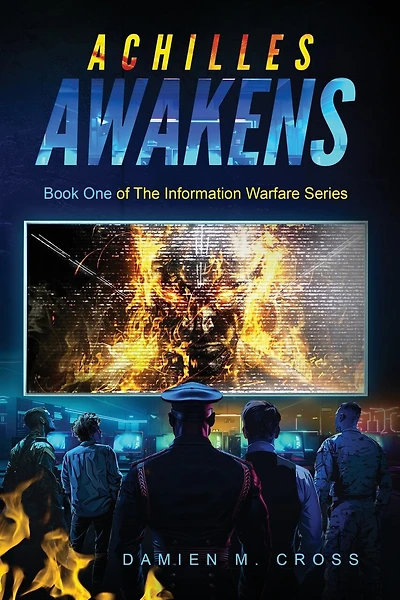 Achilles Awakens: Informational Warfare Series Volume One