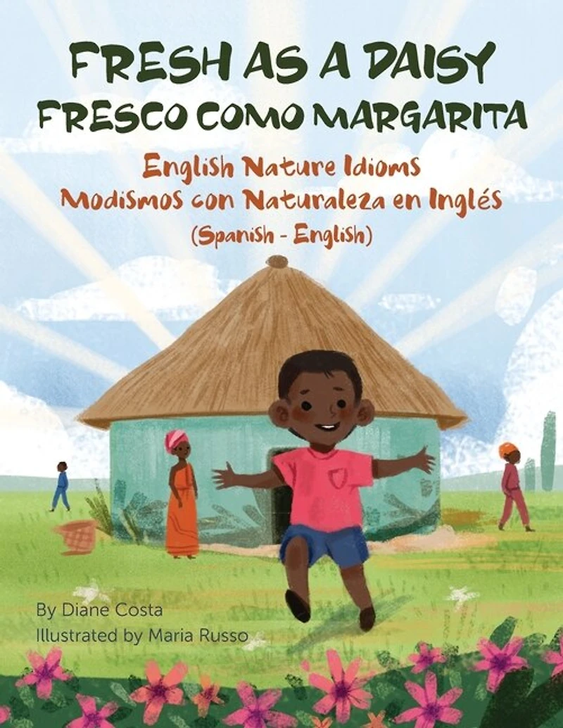 Fresh as a Daisy - English Nature Idioms (Spanish-English): Fresco Como Margarita Modismos con Naturaleza en Inglés (Español-Inglés)