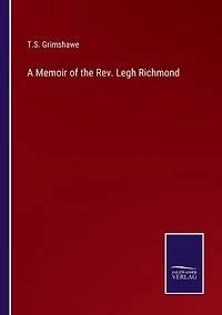 A Memoir of the Rev. Legh Richmond