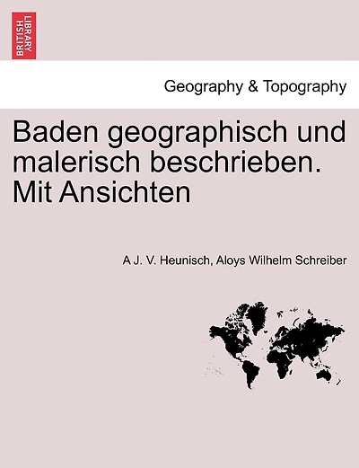 Baden Geographisch Und Malerisch Beschrieben. Mit Ansichten