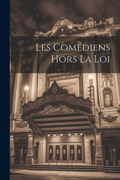 Les Comédiens Hors La Loi