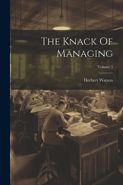 The Knack Of Managing; Volume 5