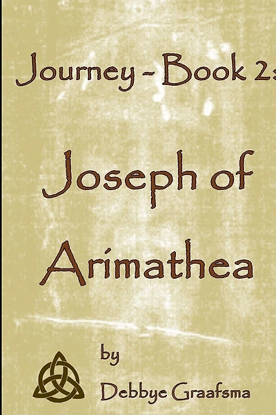 Journey - Book 2: Joseph of Arimathea