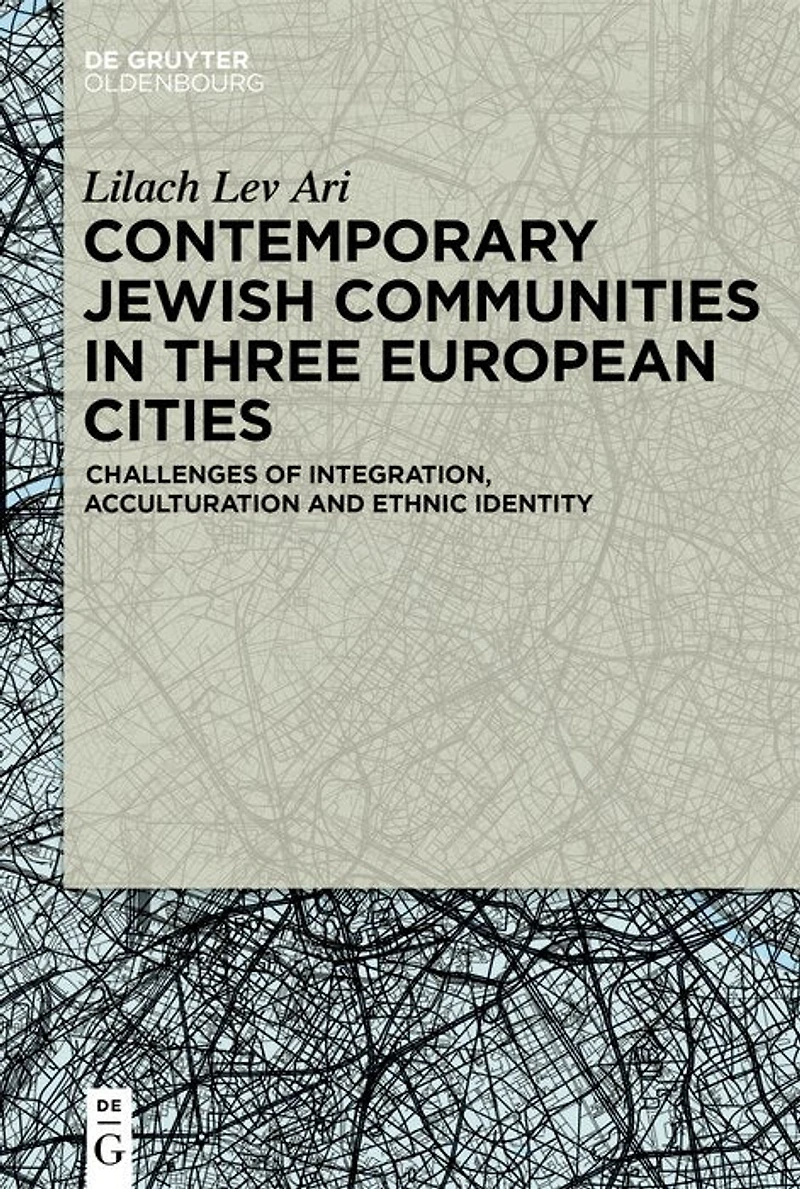Contemporary Jewish Communities Three European Cities: Challenges of Integration, Acculturation and Ethnic Identity