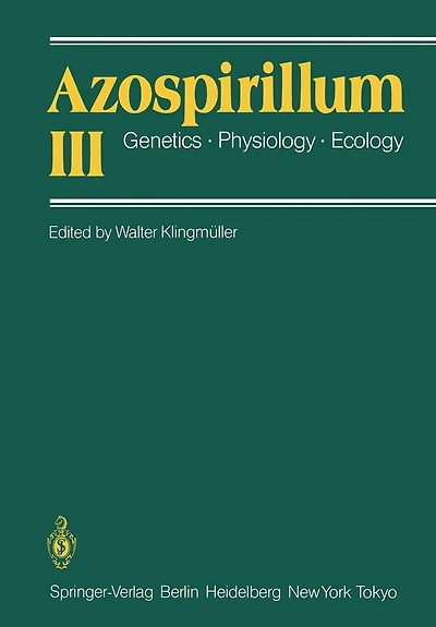 Azospirillum III: Genetics - Physiology - Ecology Proceedings Of The Third Bayreuth Azospirillum Workshop