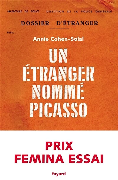 Un étranger nommé Picasso: dossier de police n° 74.664