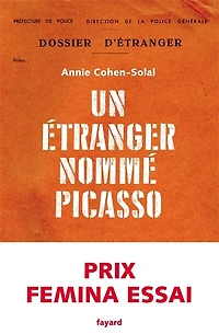 Un étranger nommé Picasso: dossier de police n° 74.664