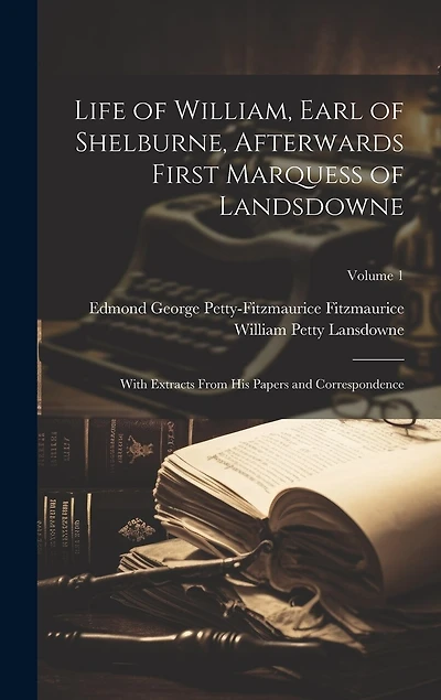 Life of William, Earl of Shelburne