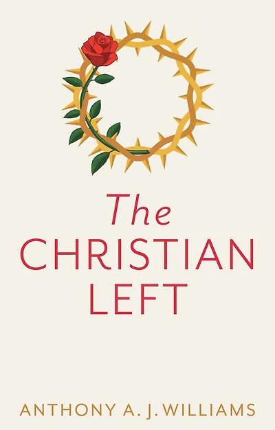 The Christian Left: An Introduction to Radical and Socialist Thought