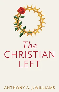 The Christian Left: An Introduction to Radical and Socialist Thought