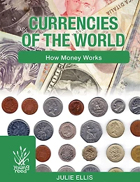 Currencies Of The World: how money works