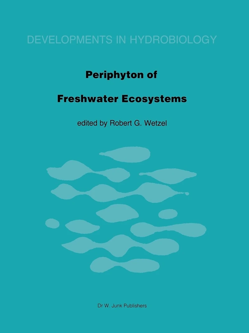 Periphyton of Freshwater Ecosystems: Proceedings of the First International Workshop on Periphyton of Freshwater Ecosystems Held in Växjö, Sweden, 14-17 September 1982