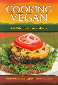 Cooking Vegan: Healthful, Delicious and Easy