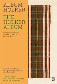 The Holker Album: Textile Samples and Industrial Espionage in the 18th Century