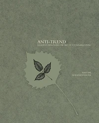 Anti-trend: Resilient Design And The Art Of Sustainable Living