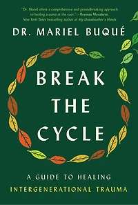 Break the Cycle: A Guide to Healing Intergenerational Trauma