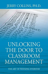 Unlocking the Door to Classroom Management: The Art of Winning Everyday