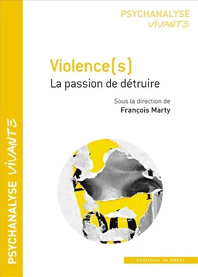 Violence(s): la passion de détruire