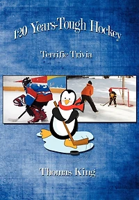 120 Years-Tough Hockey: Terrific Trivia II