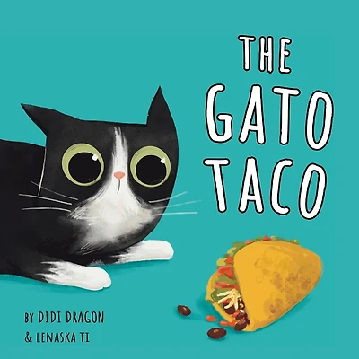 The Gato Taco: A Hilarious, Rhyming, Spanish-Sprinkled Children's Book