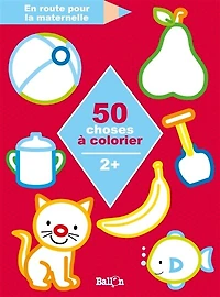 50 choses à colorier: 2 +