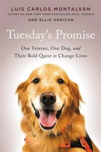 Tuesday's Promise: One Veteran, Dog, and Their Bold Quest to Change Lives