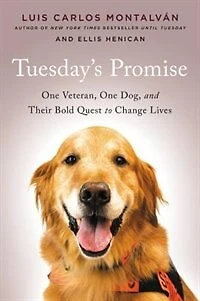 Tuesday's Promise: One Veteran, Dog, and Their Bold Quest to Change Lives