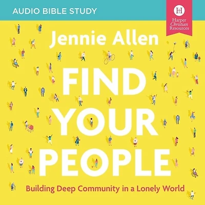 Find Your People: Audio Bible Studies: Building Deep Community a Lonely World