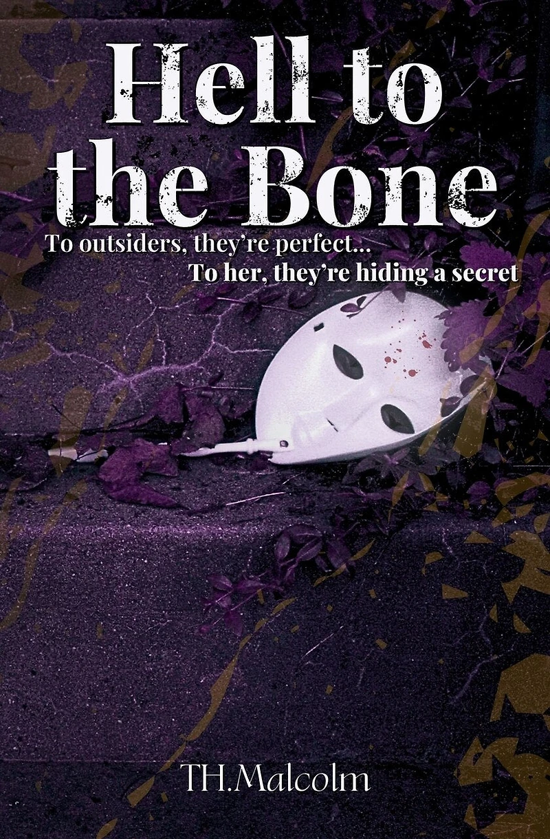 Hell to the Bone: To outsiders, they're perfect. To her, they're hiding a secret
