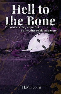 Hell to the Bone: To outsiders, they're perfect. To her, they're hiding a secret