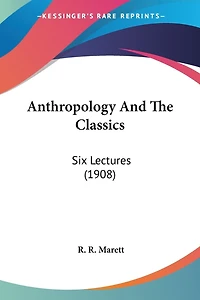 Anthropology And The Classics: Six Lectures (1908)